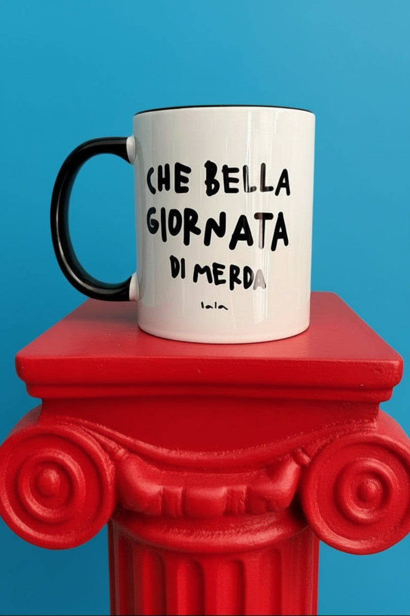 Mug "Che bella giornata di merda"